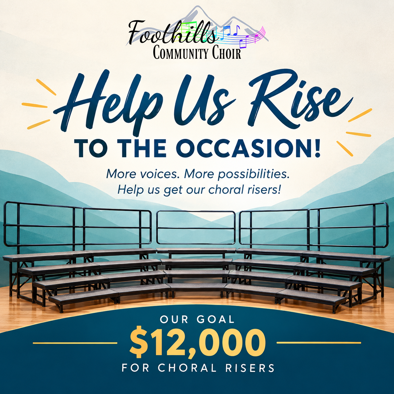 Black choral risers in the foreground against stylized blue mountains, with promotional text for the Foothills Community Choir riser fundraiser.